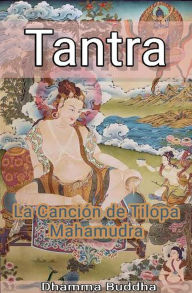 Tantra: La Canción de Tilopa Mahamudra