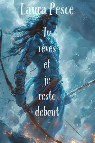 Title: Tu rêves et je reste debout, Author: Laura Pesce