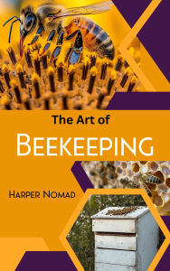 Title: The Art of Beekeeping, Author: Harper Nomad