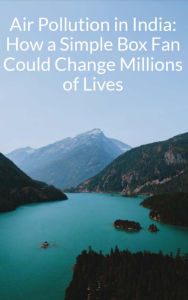 Title: Air Pollution in India: How a Simple Box Fan Could Change Millions of Lives, Author: Anand Roopnarine