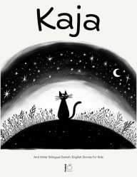 Title: Kaja And Other Bilingual Danish-English Stories for Kids, Author: Pomme Bilingual