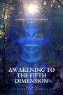 Awakening to the Fifth Dimension: A Journey into Life in the New Reality (Ancestros)