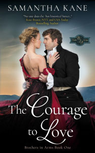 Title: The Courage to Love (Brothers in Arms, #1), Author: Samantha Kane