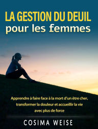 Title: La gestion du deuil pour les femmes, Author: Cosima Weise