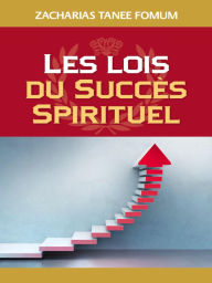 Title: Lois Du Succes Spirituel (volume Un), Author: Zacharias Tanee Fomum