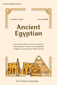 Title: Ancient Egyptian: C. Religion & Mythology (Ancient Egyptian History, #3), Author: Houcem2028