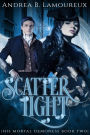 Scatter Light (His Mortal Demoness, #2)