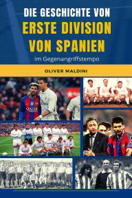 Title: Die Geschichte von Erste Division von Spanien im Gegenangriffstempo, Author: Oliver Maldini