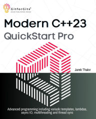 Title: Modern C++23 QuickStart Pro, Author: Jarek Thalor