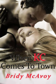Title: When KC Comes To Town, Author: Bridy McAvoy