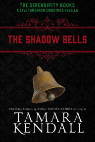 Title: The Shadow Bells (Save Tomorrow World Paranormal Romances, #3), Author: Tawdra Kandle