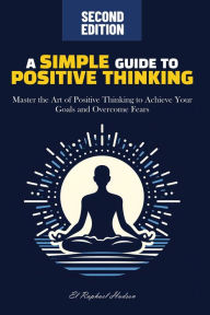 Title: A Simple Guide to Positive Thinking, Author: EL Raphael Hudson