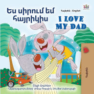 Title: ?? ?????? ?? ???????? I Love My Dad (Armenian English Bilingual Collection), Author: Shelley Admont