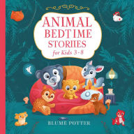 Title: 20 Animal Stories For Bedtime For Kids Age 3-8 (Bedtime Stories For Kids Age 3 to 8, #2), Author: Blume Potter
