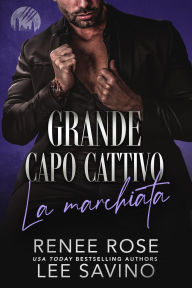 Title: Grande capo cattivo - La marchiata (I lupi di Wall Street, #3), Author: Renee Rose