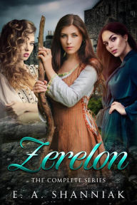 Title: Zerelon Complete Series (Zerelon Clean Fantasy Romance), Author: E.A. Shanniak