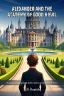 Alexander And the Academy of Good & Evil
