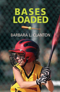 Title: Bases Loaded, Author: Barbara L. Clanton