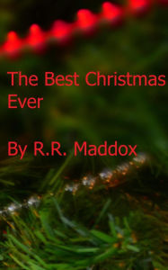 Title: The Best Christmas Ever, Author: R.R. Maddox