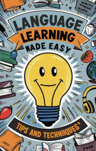 Title: Language Learning Made Easy: Tips and Techniques, Author: janya lo