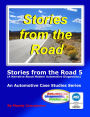 Stories from the Road 5 (An Automotive Case Studies Series)