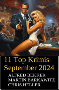 Title: 11 Top Krimis September 2024, Author: Alfred Bekker