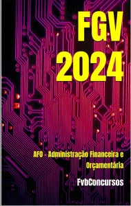 Title: AFO - FGV 2024 (Questões Comentadas Concursos FGV 2024, #1), Author: Flávio Vieira