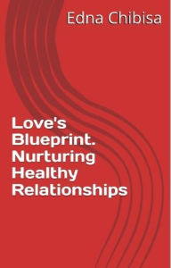 Title: Love's Blueprint, Author: Edna chibisa