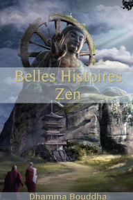 Title: Belles Histoires Zen, Author: Dhamma Bouddha