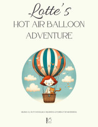 Title: Lotte's Hot Air Balloon Adventure: Bilingual Dutch-English Children's Stories for Beginners, Author: Pomme Bilingual