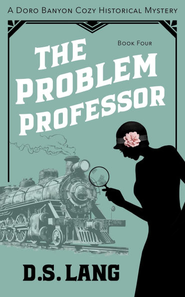 The Problem Professor (Doro Banyon Historical Mysteries, #4)