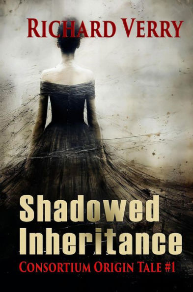 Shadowed Inheritance (Consortium Origin Tales)