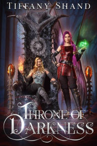 Title: Throne of Darkness (Andovia Chronicles and Rogues of Magic Collection), Author: Tiffany Shand