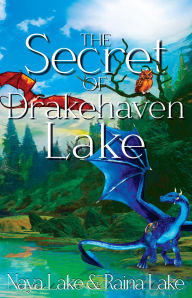 Title: The Secret of Drakehaven Lake, Author: Raina Lake