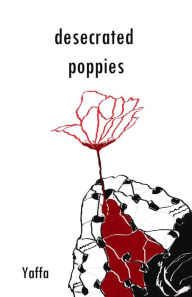 Best books download ipad Desecrated Poppies by Yaffa As (English Edition) iBook FB2 DJVU