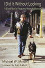 I Did It Without Looking: A Blind Man's Recovery from Addiction