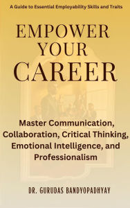 Title: Empower Your Career, Author: Gurudas Bandyopadhyay