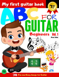 Title: ABC For Guitar Beginners Vol.1, Author: José Lucas