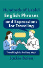Hundreds of Useful English Phrases and Expressions for Traveling: Travel English, the Easy Way!