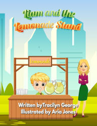 Title: Liam and the Lemonade Stand, Author: Tracilyn George