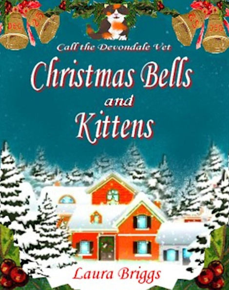 Christmas Bells and Kittens (Call the Devondale Vet, #4)