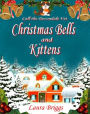 Christmas Bells and Kittens (Call the Devondale Vet, #4)