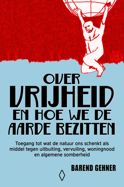 Over vrijheid en hoe we de aarde bezitten