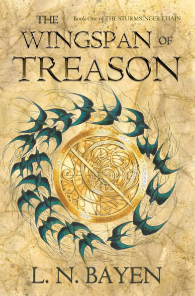 The Wingspan of Treason (The Sturmsinger Chain, #1)