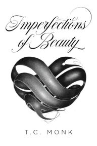 Title: Imperfections of Beauty, Author: T.C. Monk