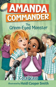 Title: Amanda Commander: The Green-Eyed Monster, Author: Coral Vass