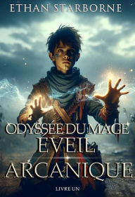 Title: Odyssée du Mage: Éveil Arcanique 1/12, Author: Ethan Starborne
