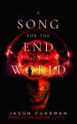 A Song for the End of the World (Dawn of the Red Sun, #1)