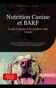 Title: Nutrition Canine et BARF: Guide Complet d'Alimentation des Chiens (Chien (FR), #4), Author: Boreas Fr. M. L. Saage