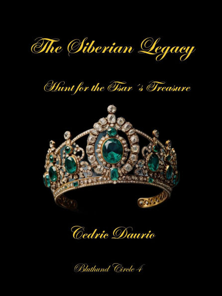 The Siberian Legacy-Hunt for the Tsar´s Treasure (Bluthund Circle, #4)